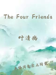 The Four Friends